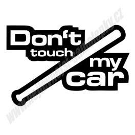 Samolepka Dont Touch my Car!