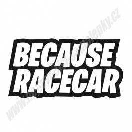 Samolepka Because RaceCar