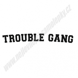 Samolepka Trouble Gang