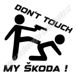 Samolepka Don't touch my Škoda