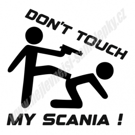 Samolepka Don't touch my Scania