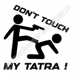 Samolepka Don't touch my Tatra