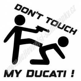 Samolepka Don't touch my Ducati