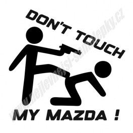 Samolepka Don't touch my Mazda