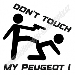 Samolepka Don't touch my Peugeot