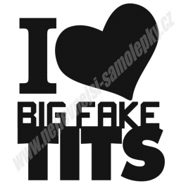 Samolepka I love Big Fake Tits