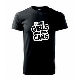 Tričko I love girls who like cars