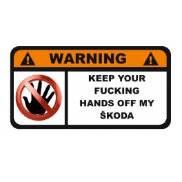 Samolepka Škoda - Keep your Fucking Hands!