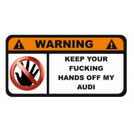 Samolepka Audi - Keep your Fucking Hands!