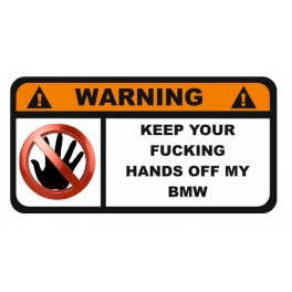 Samolepka BMW - Keep your Fucking Hands!